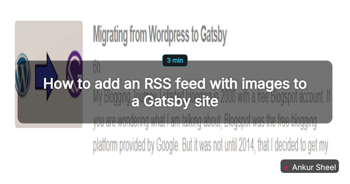 How To Add An RSS Feed With Images To A Gatsby Site Ankur Sheel